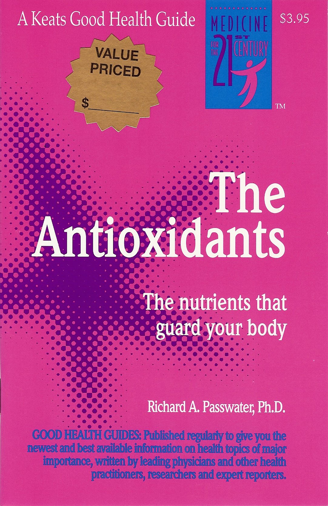 The Antioxidants: The Amazing Nutrients That Fight Dangerous Free Radicals, Guard Against Cancer and Other DiseasesAnd Even Slo,Used