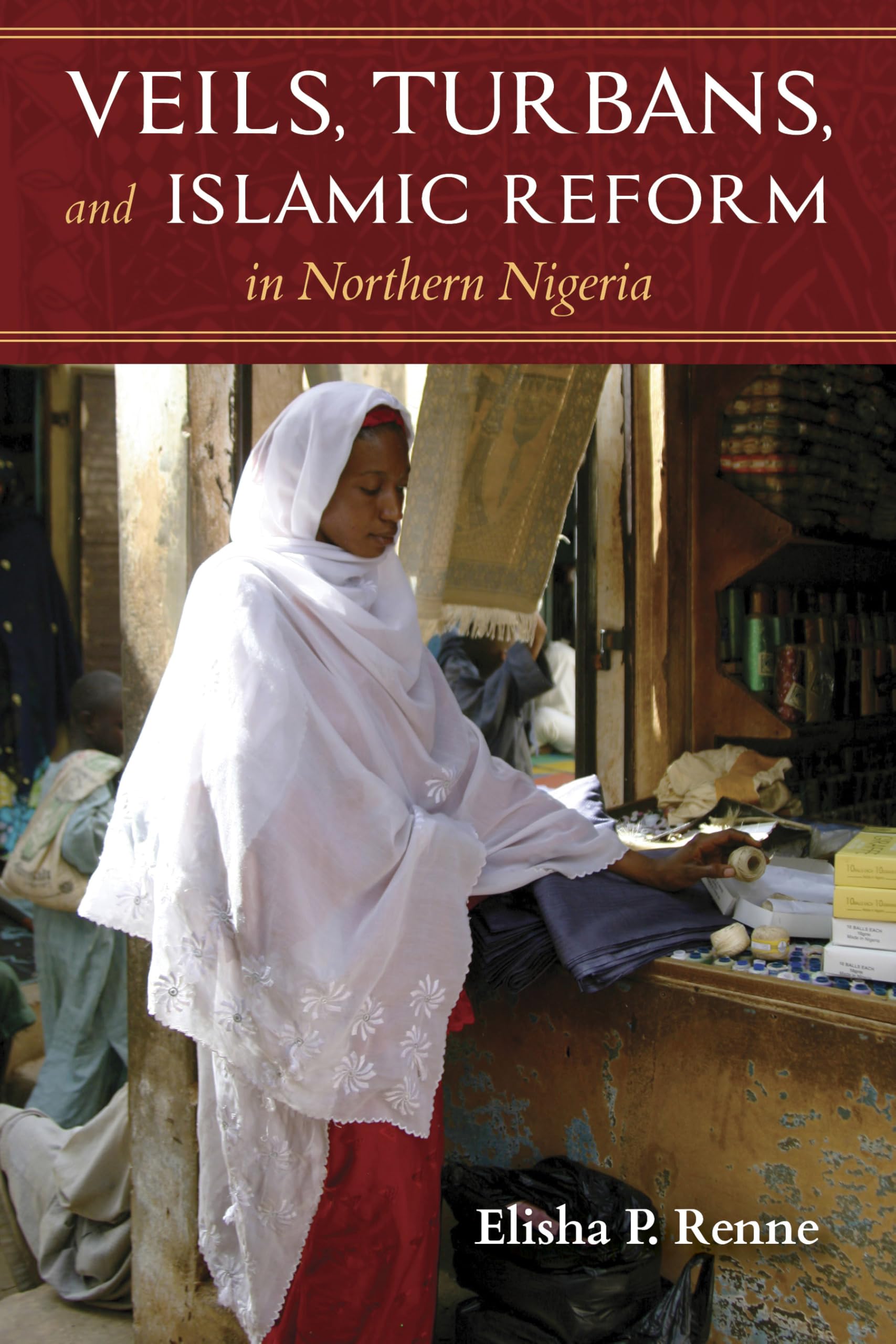 Veils, Turbans, and Islamic Reform in Northern Nigeria (African Expressive Cultures),Used