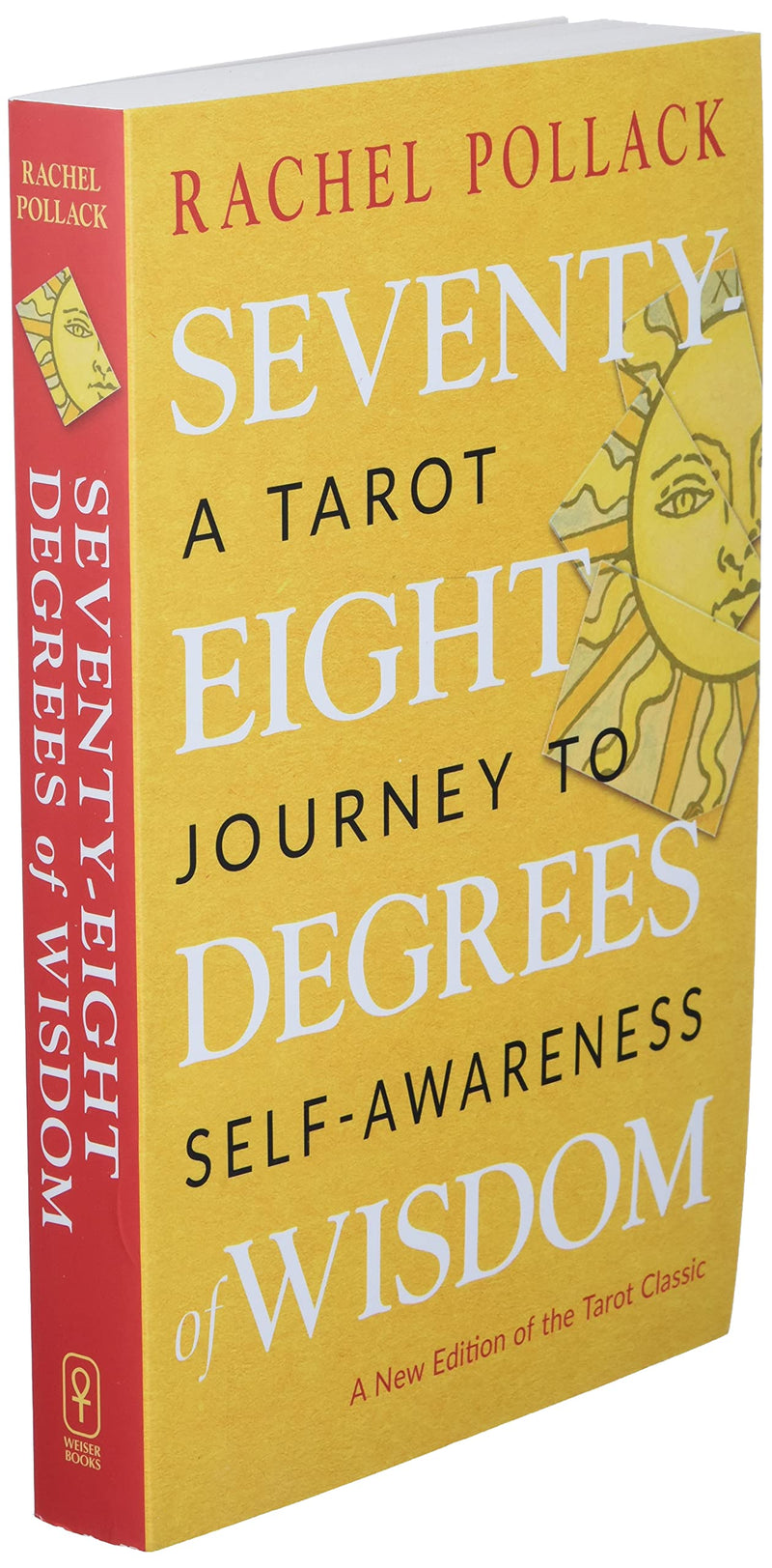 SeventyEight Degrees of Wisdom: A Tarot Journey to SelfAwareness (A New Edition of the Tarot Classic),New