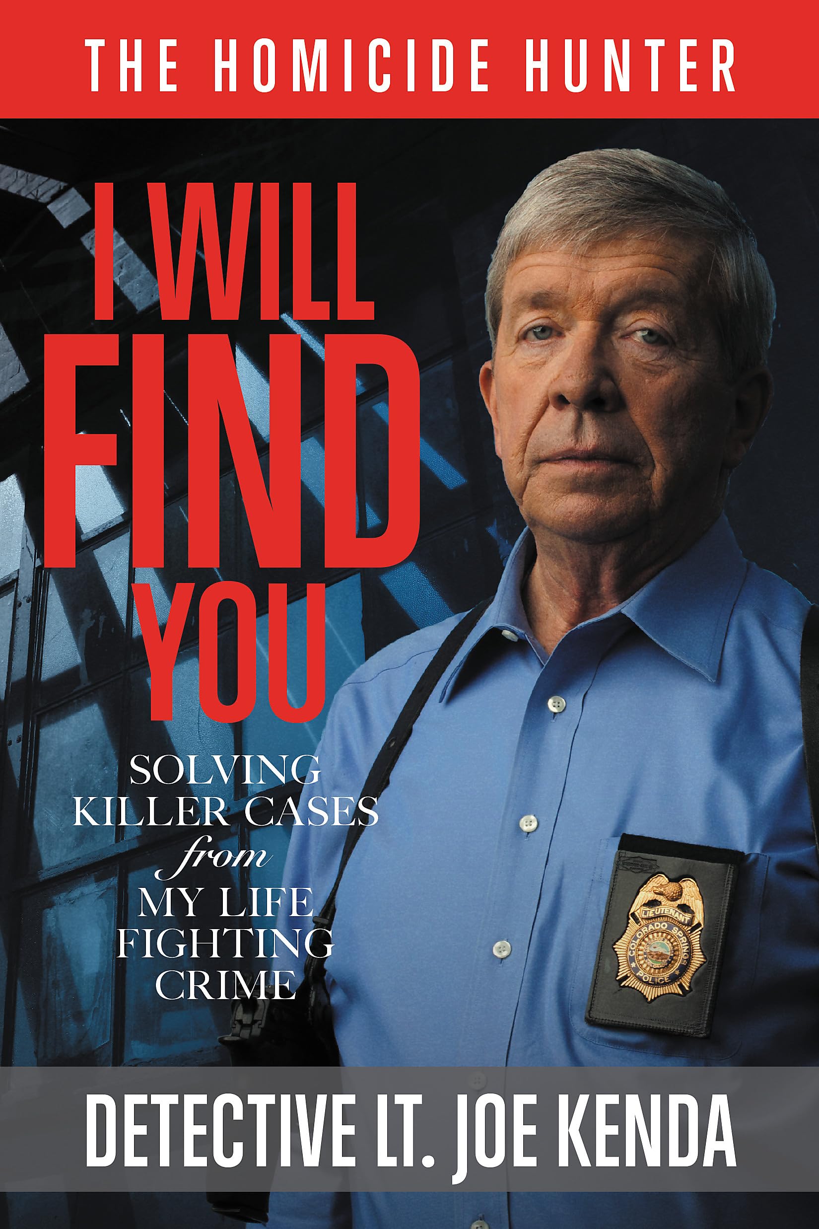 I Will Find You: Solving Killer Cases from My Life Fighting Crime (Homicide Hunter),New