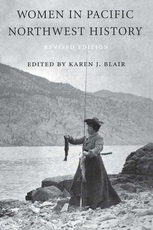 Women in Pacific Northwest History (Revised Edition),Used