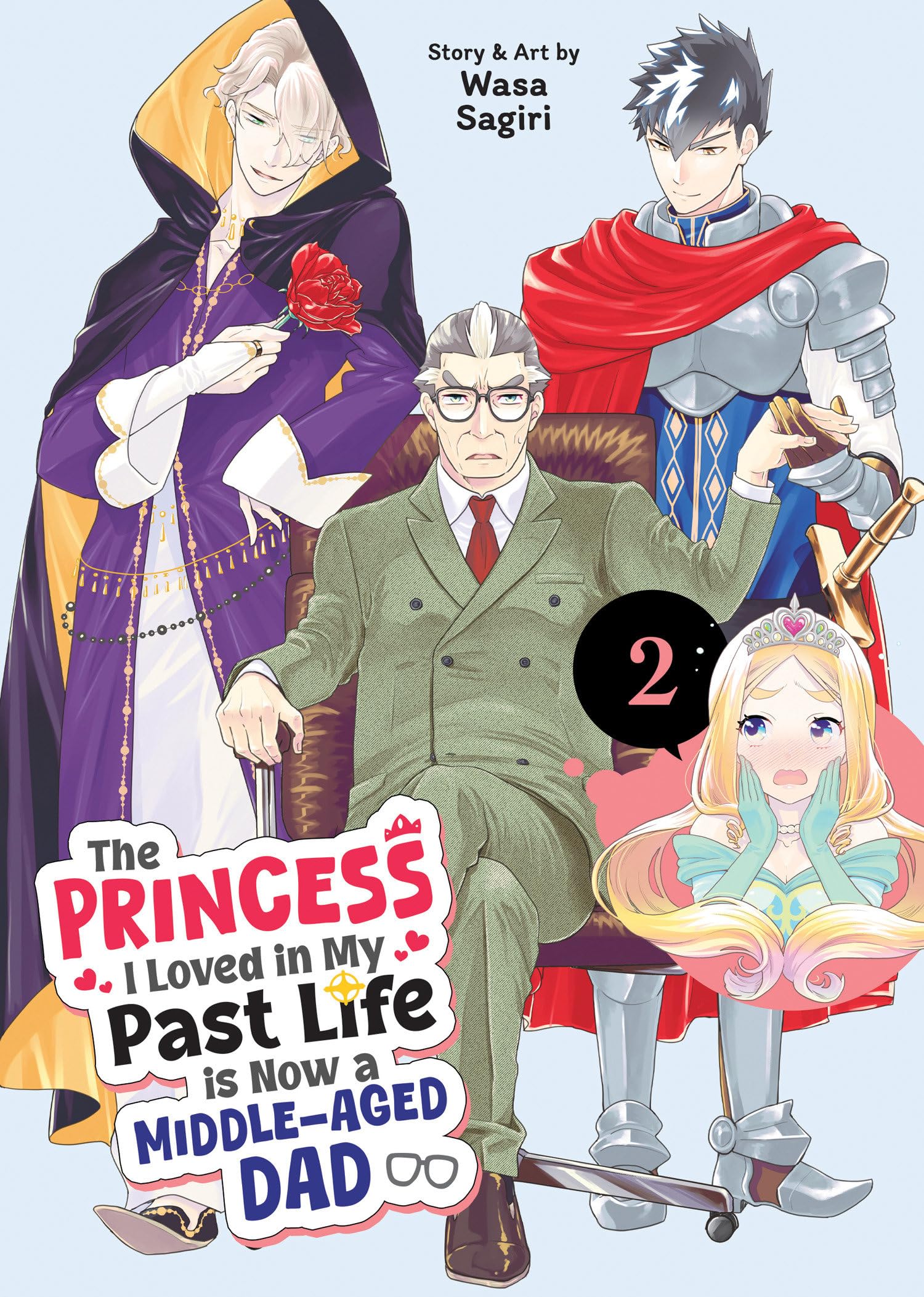 The Princess I Loved In My Past Life Is Now A MiddleAged Dad Vol. 2