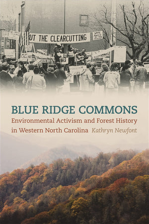 Blue Ridge Commons: Environmental Activism And Forest History In Western North Carolina (Environmental History And The American ,New