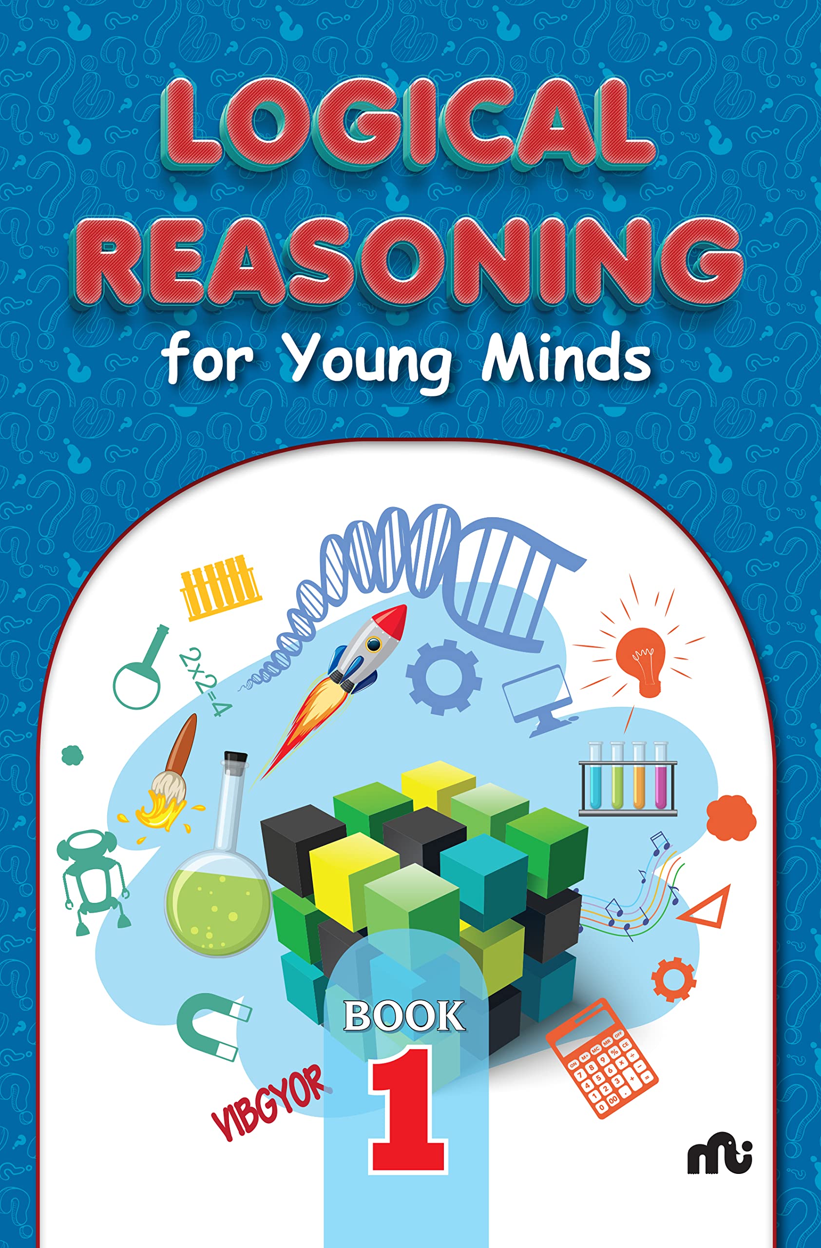 Logical Reasoning For Young Minds Level 1