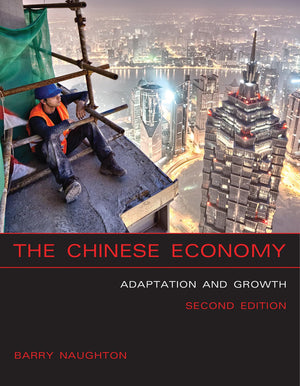 The Chinese Economy, Second Edition: Adaptation And Growth (Mit Press)