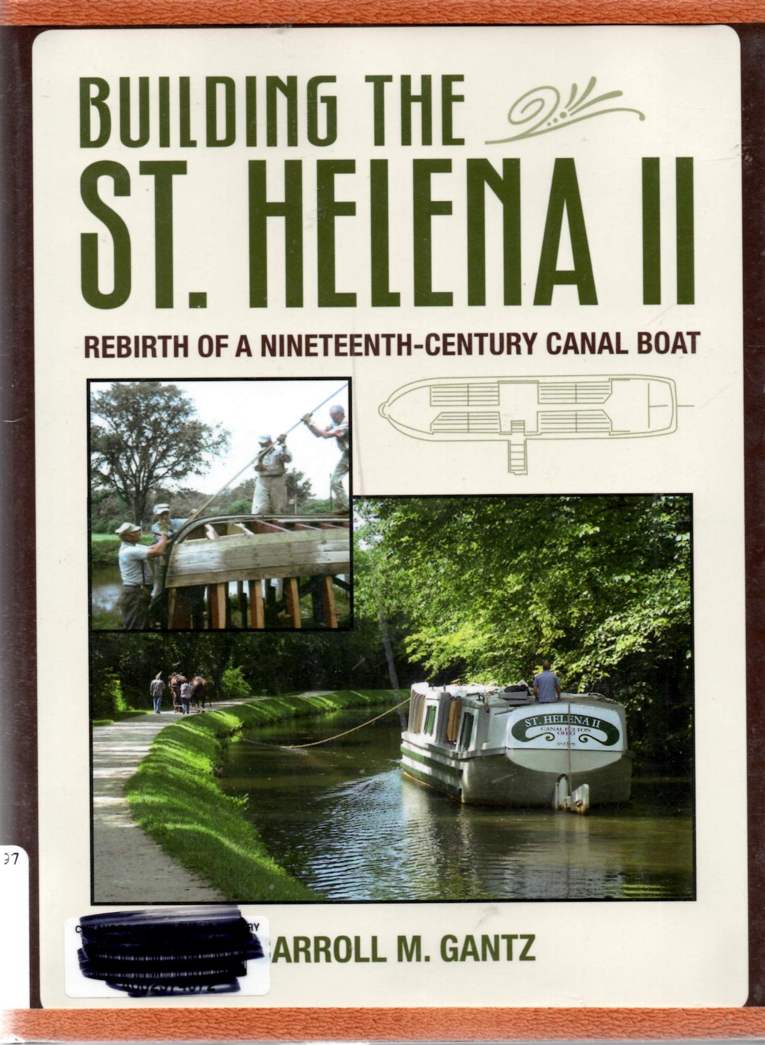 Building The St. Helena Ii: Rebirth Of A Nineteenthcentury Canal Boat,Used