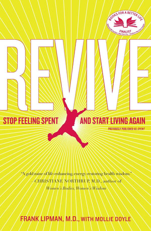 Revive: Stop Feeling Spent And Start Living Again