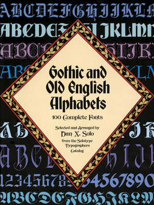 Dover Publications Gothic and Old English Alphabets: 100 Complete Fonts for Lettering, Calligraphy, and Typography