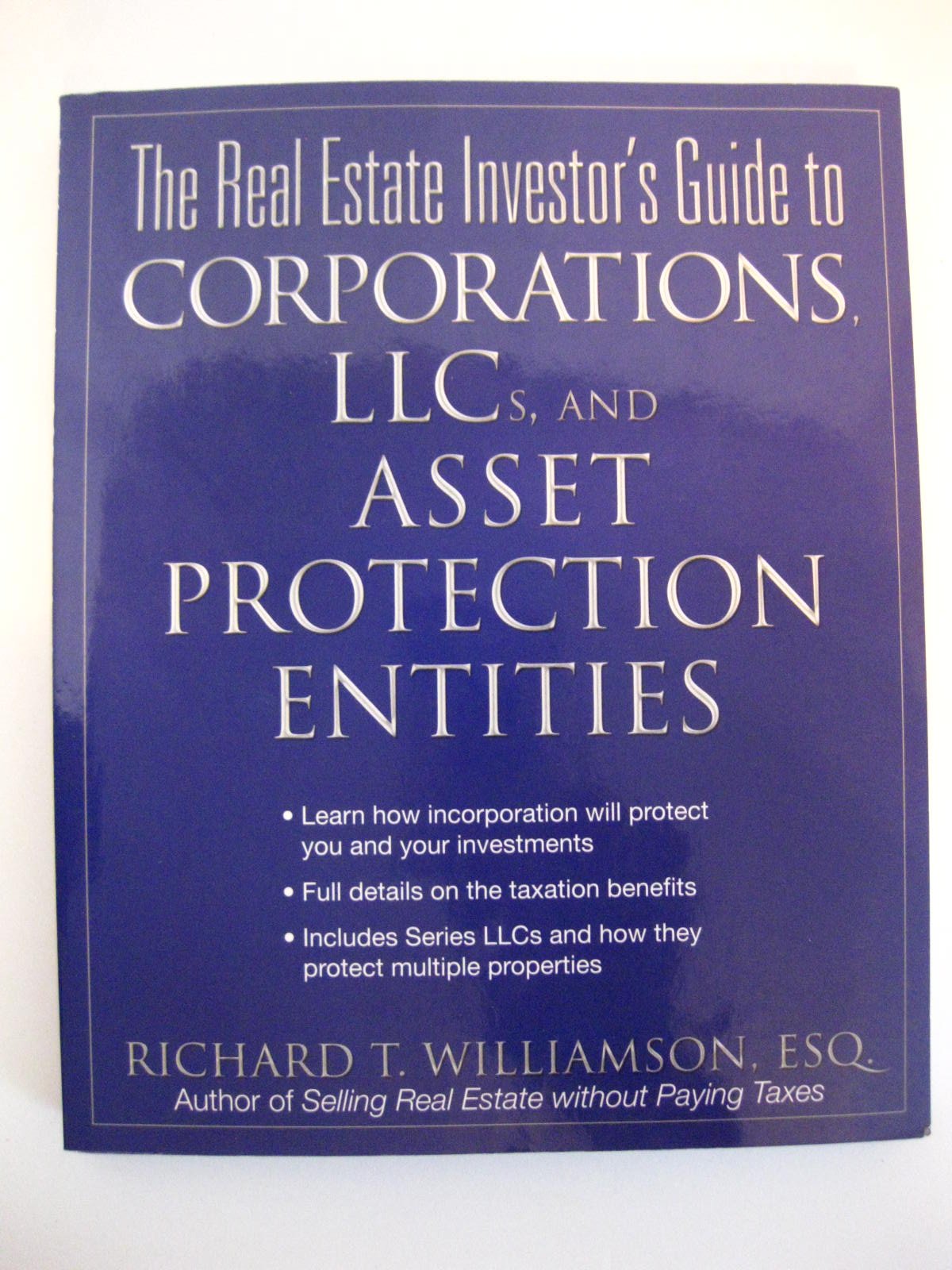 The Real Estate Investor's Guide to Corporations, LLCs, and Asset Protection Entities,Used