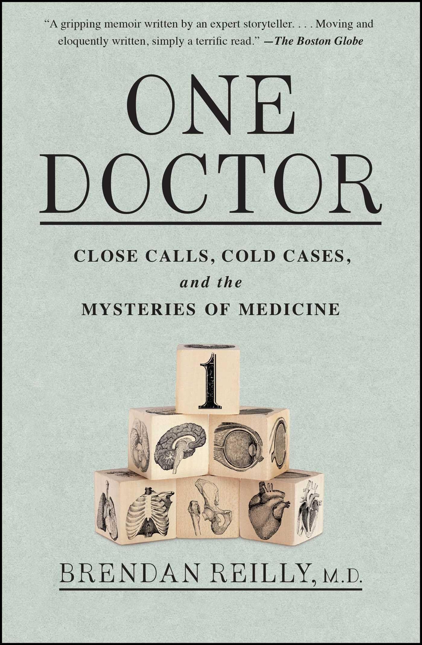 One Doctor: Close Calls, Cold Cases, and the Mysteries of Medicine,New