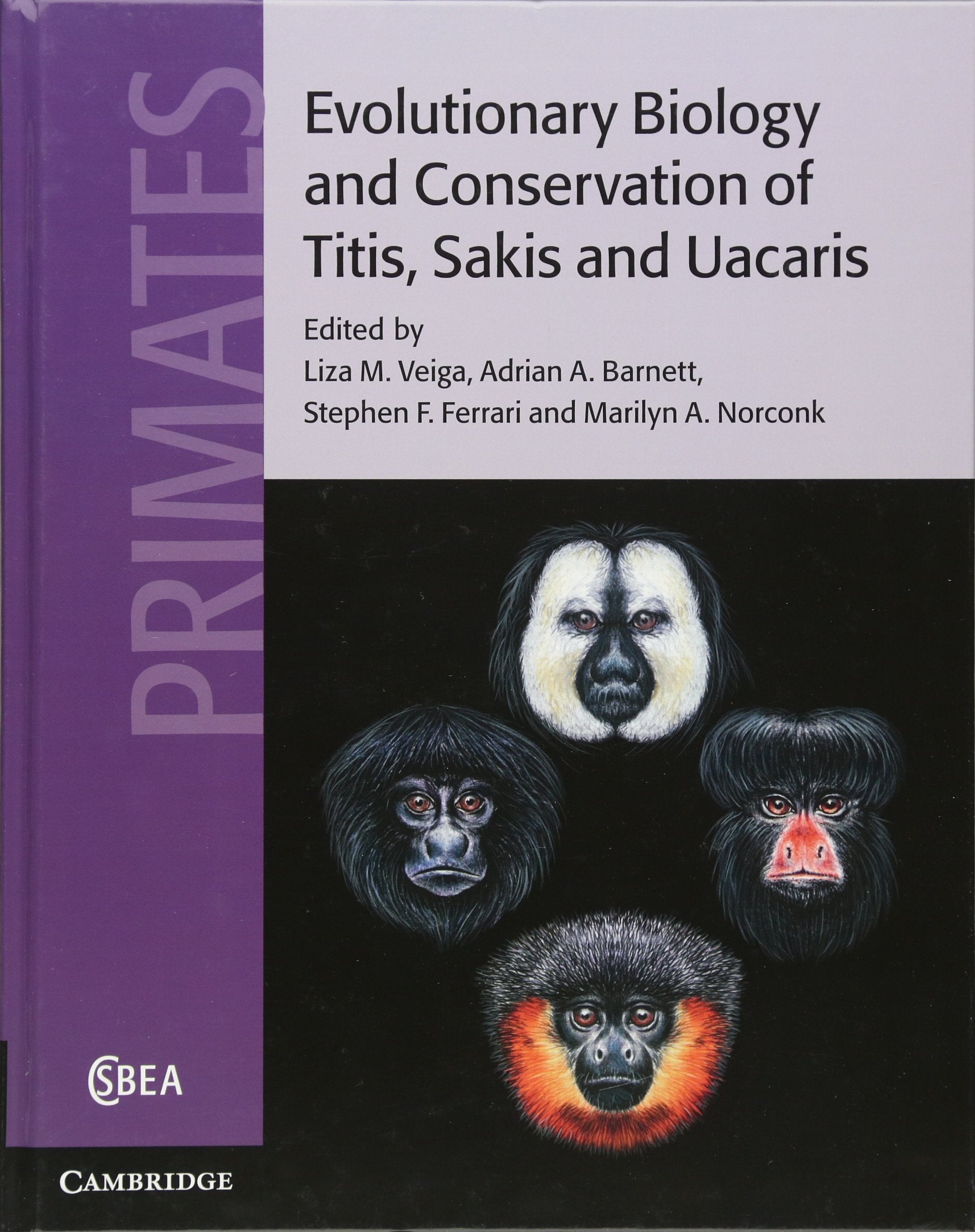Evolutionary Biology and Conservation of Titis, Sakis and Uacaris (Cambridge Studies in Biological and Evolutionary Anthropology,Used