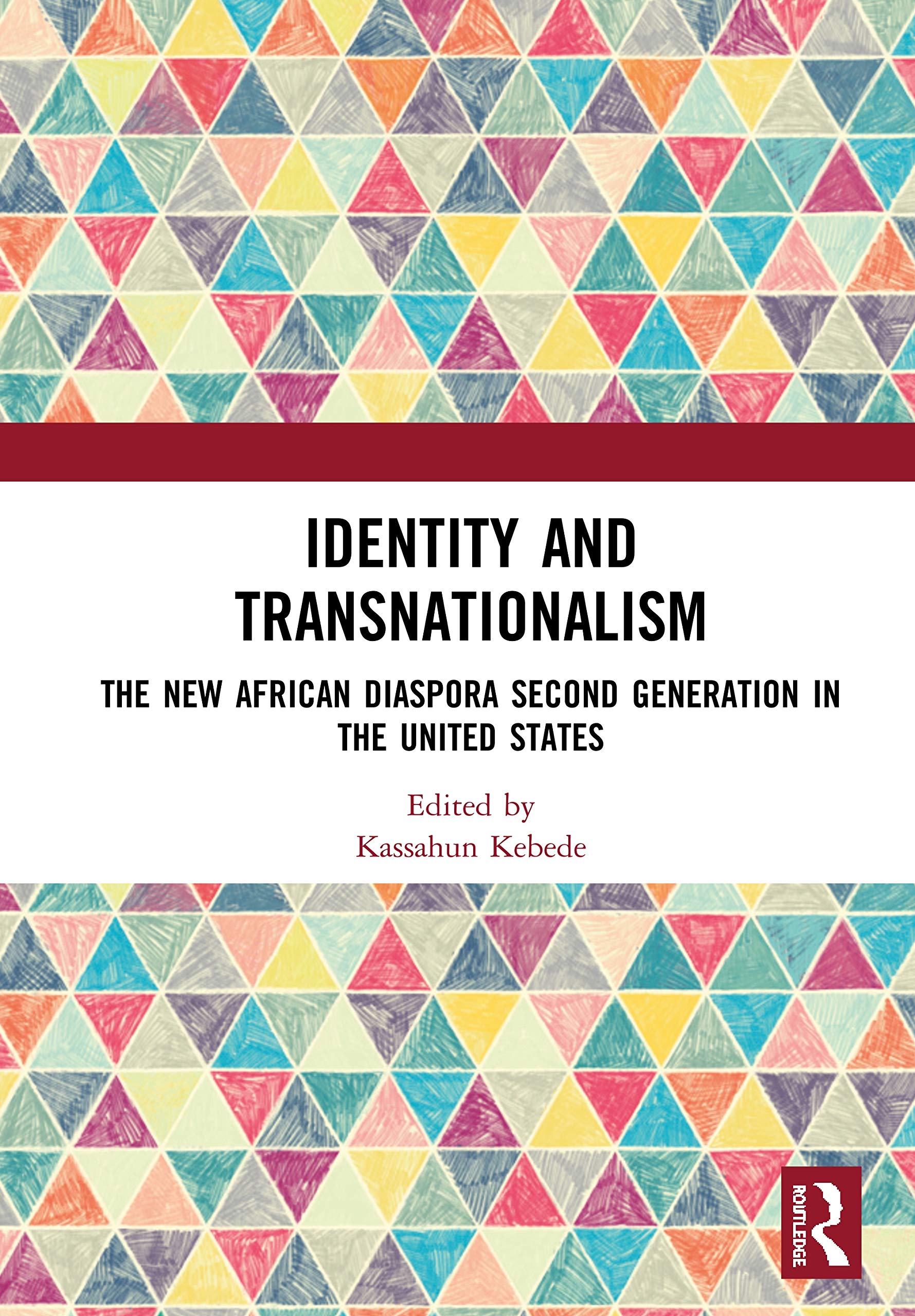 Identity and Transnationalism: The New African Diaspora Second Generation in the United States,Used