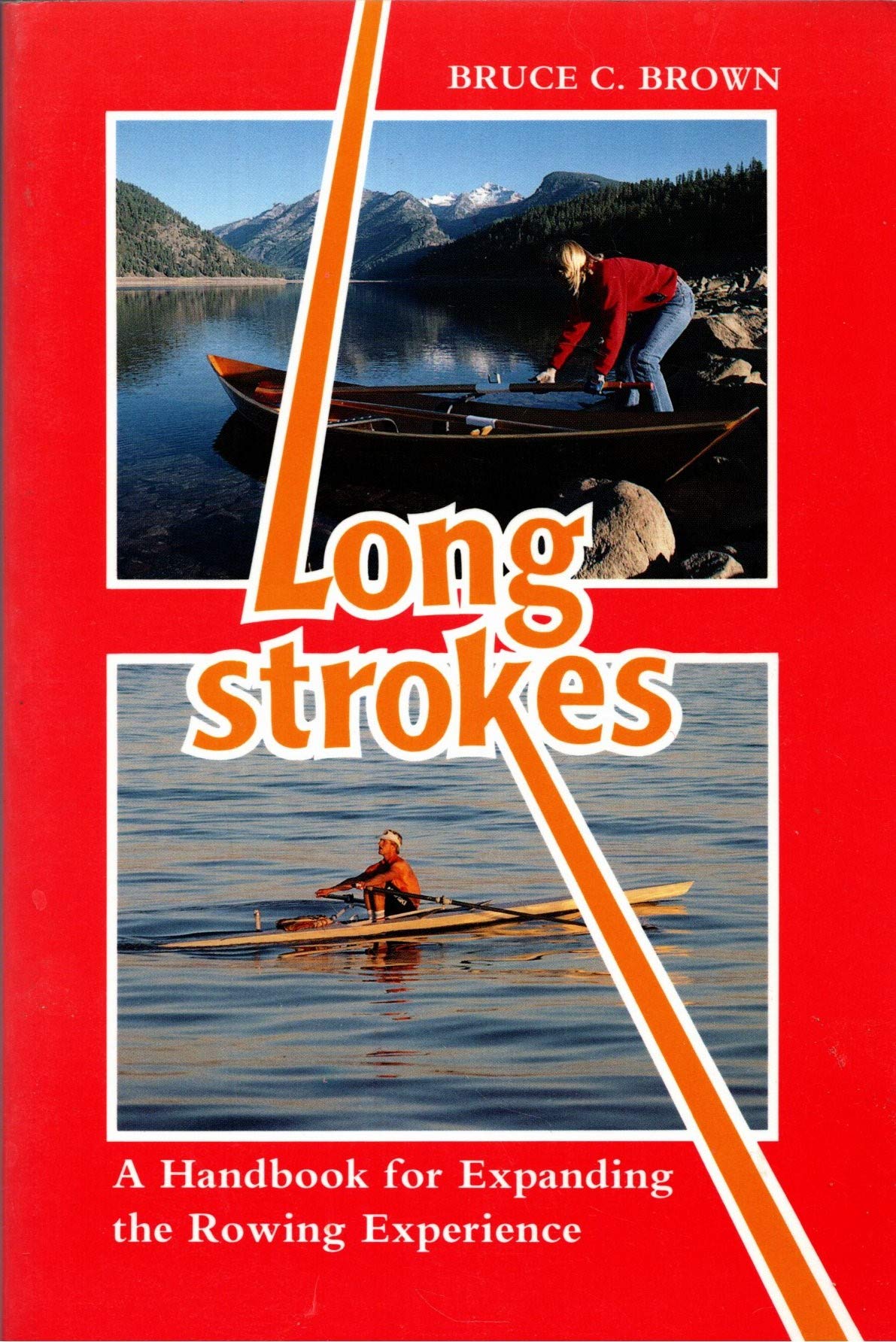 Long Strokes: A Handbook for Expanding the Rowing Experience,Used
