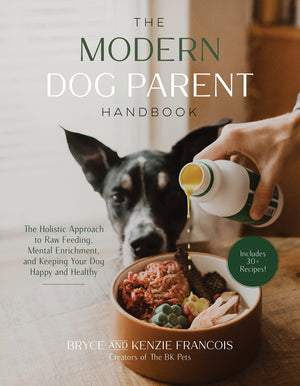 The Modern Dog Parent Handbook: The Holistic Approach To Raw Feeding, Mental Enrichment And Keeping Your Dog Happy And Healthy,New