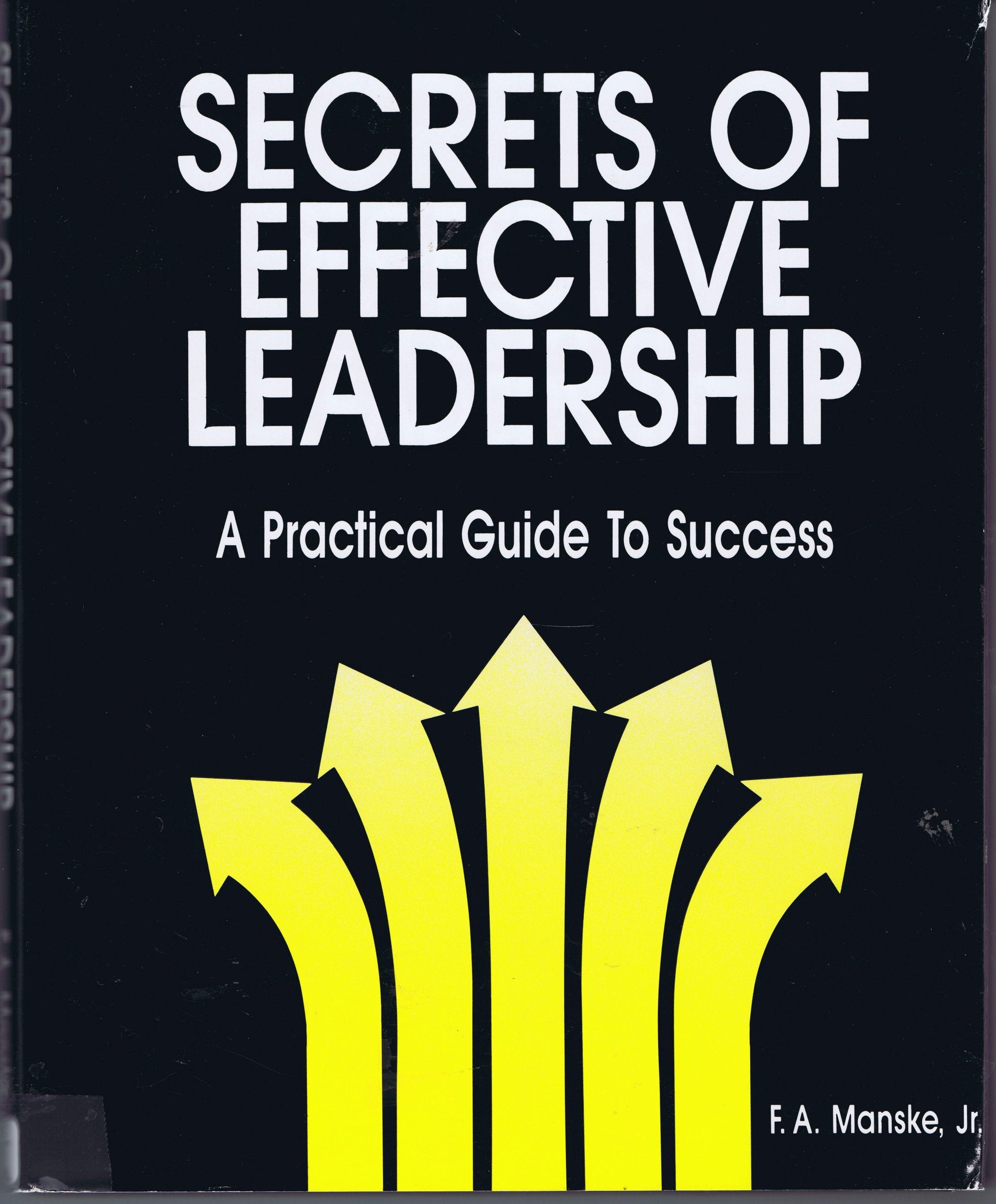Secrets of Effective Leadership: A Practical Guide to Success,Used