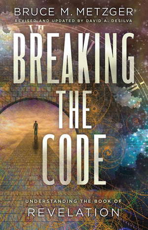 Breaking The Code Revised Edition: Understanding The Book Of Revelation