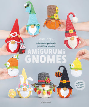 Amigurumi Gnomes: 24 Crochet Patterns for Every Season,New