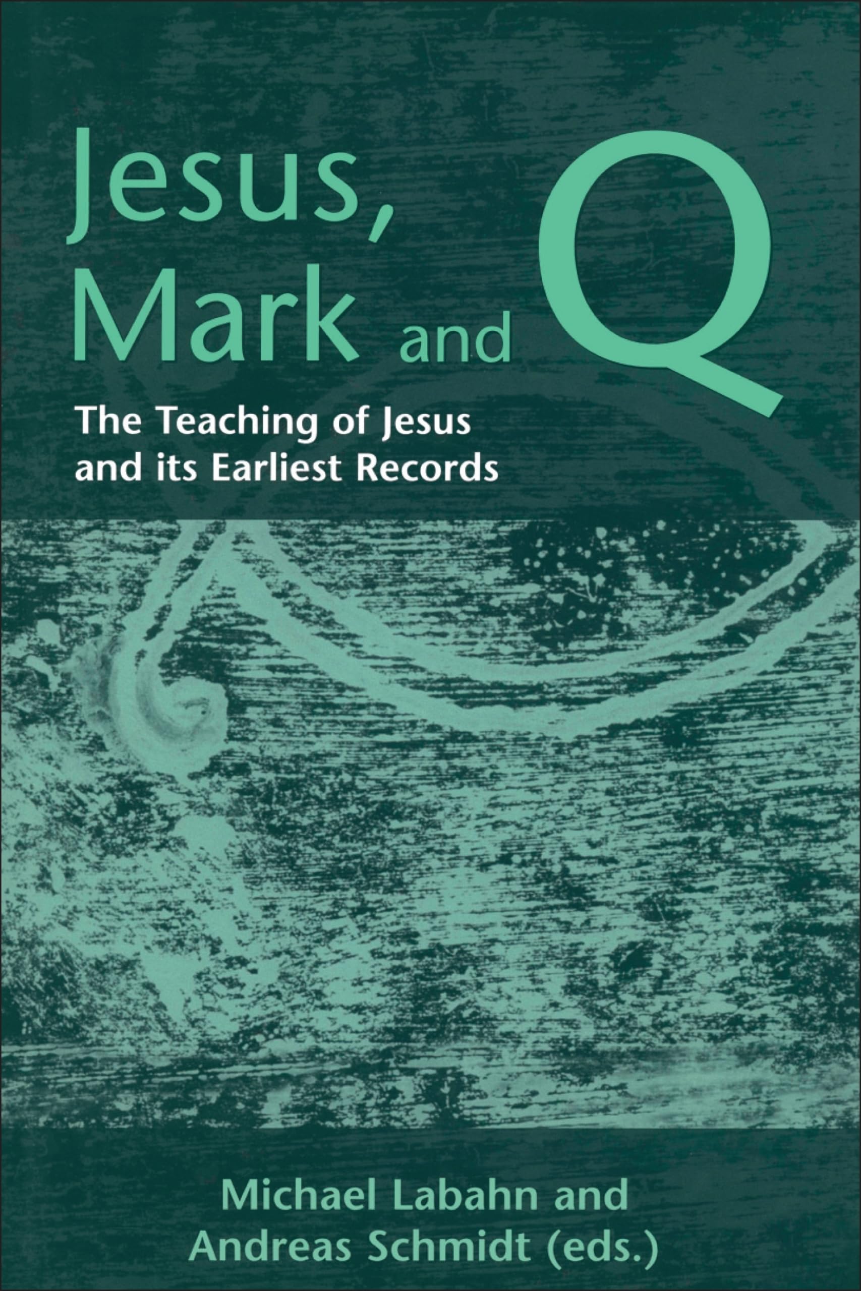 Jesus, Mark and Q: The Teaching of Jesus and Its Earliest Records (The Library of New Testament Studies),Used