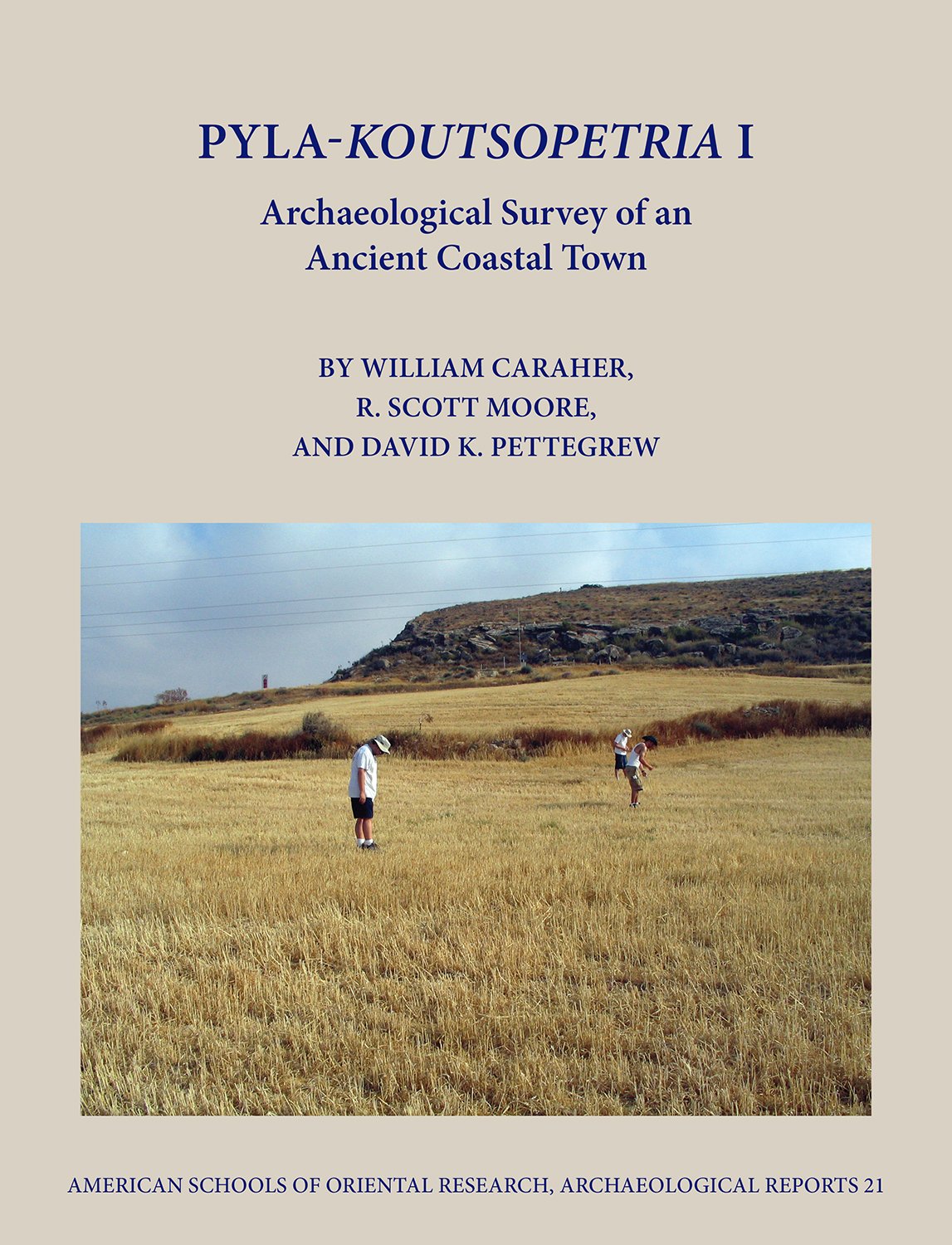 PylaKoutsopetria I: Archaeological Survey of an Ancient Coastal Town (Archaeological Reports),Used
