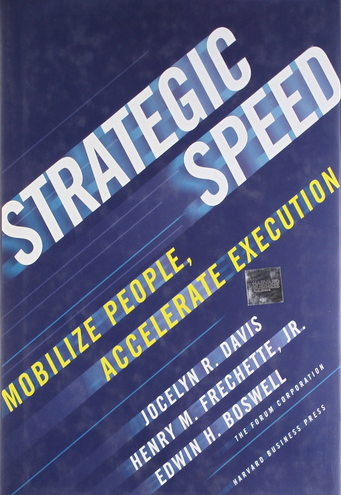 Strategic Speed: Mobilize People, Accelerate Execution