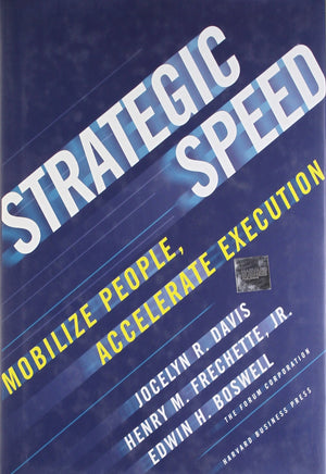 Strategic Speed: Mobilize People, Accelerate Execution