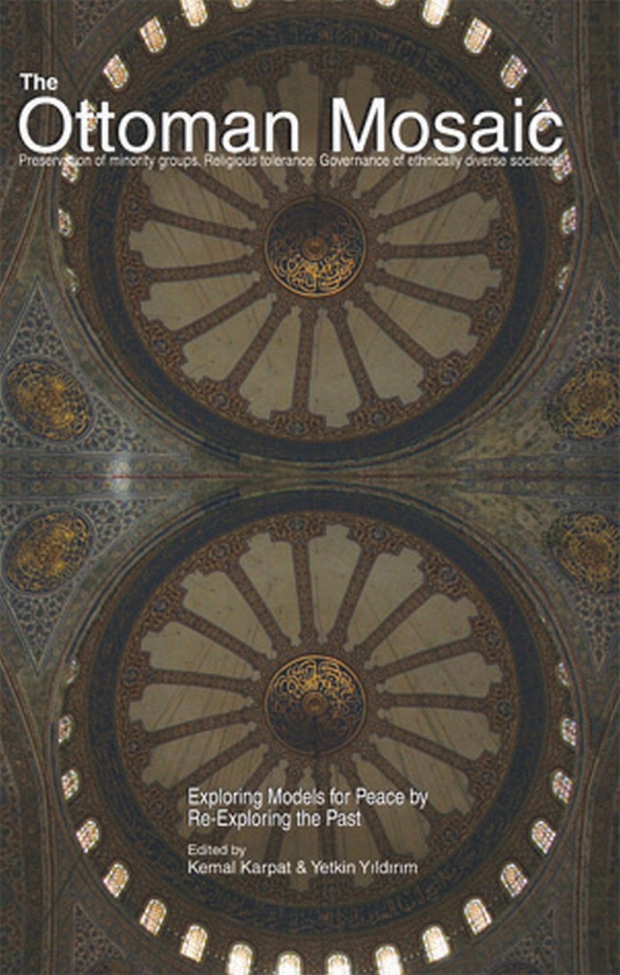 The Ottoman Mosaic: Exploring Models for Peace by ReExploring the Past,Used