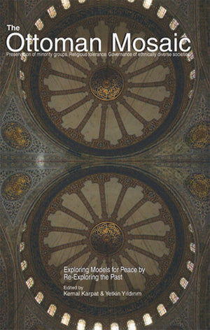 The Ottoman Mosaic: Exploring Models for Peace by ReExploring the Past,Used