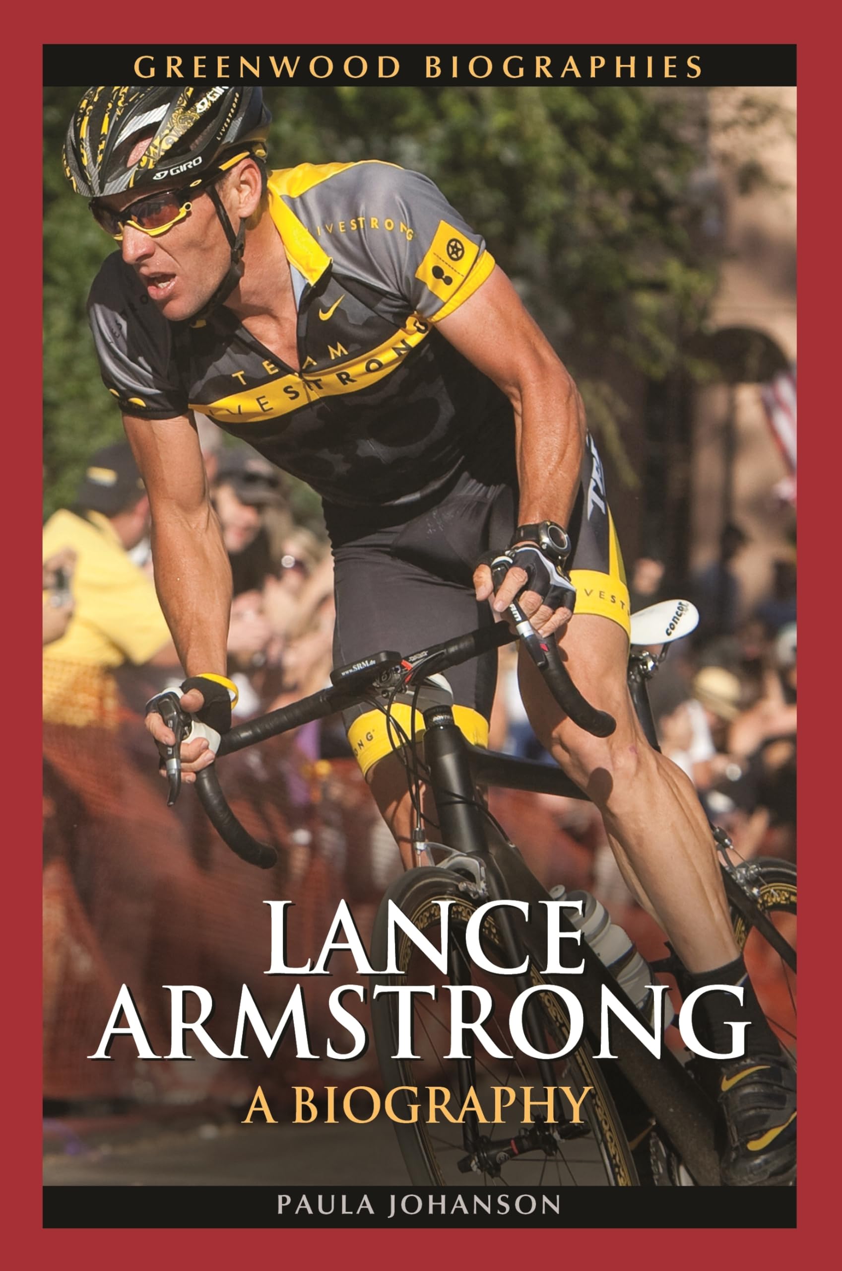Lance Armstrong: A Biography (Greenwood Biographies)