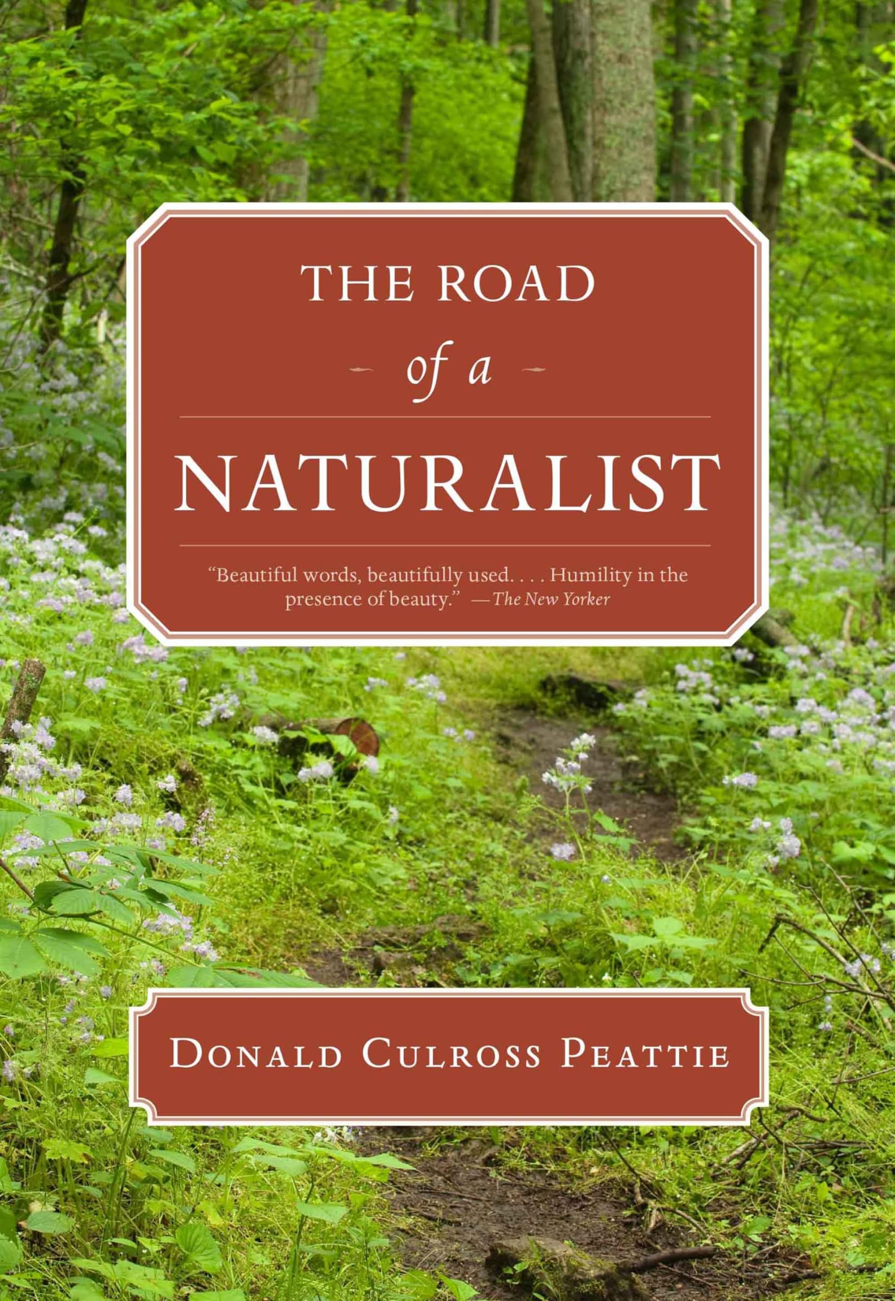 The Road of a Naturalist (Donald Culross Peattie Library),Used