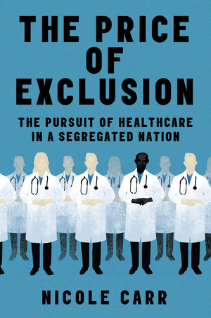 The Price Of Exclusion: The Pursuit Of Healthcare In A Segregated Nation