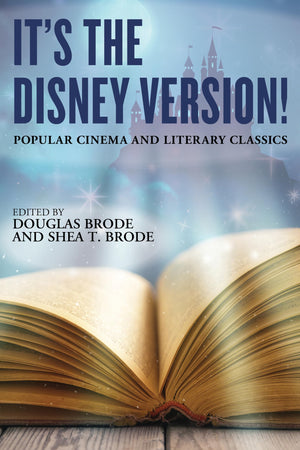 It's the Disney Version!: Popular Cinema and Literary Classics,Used