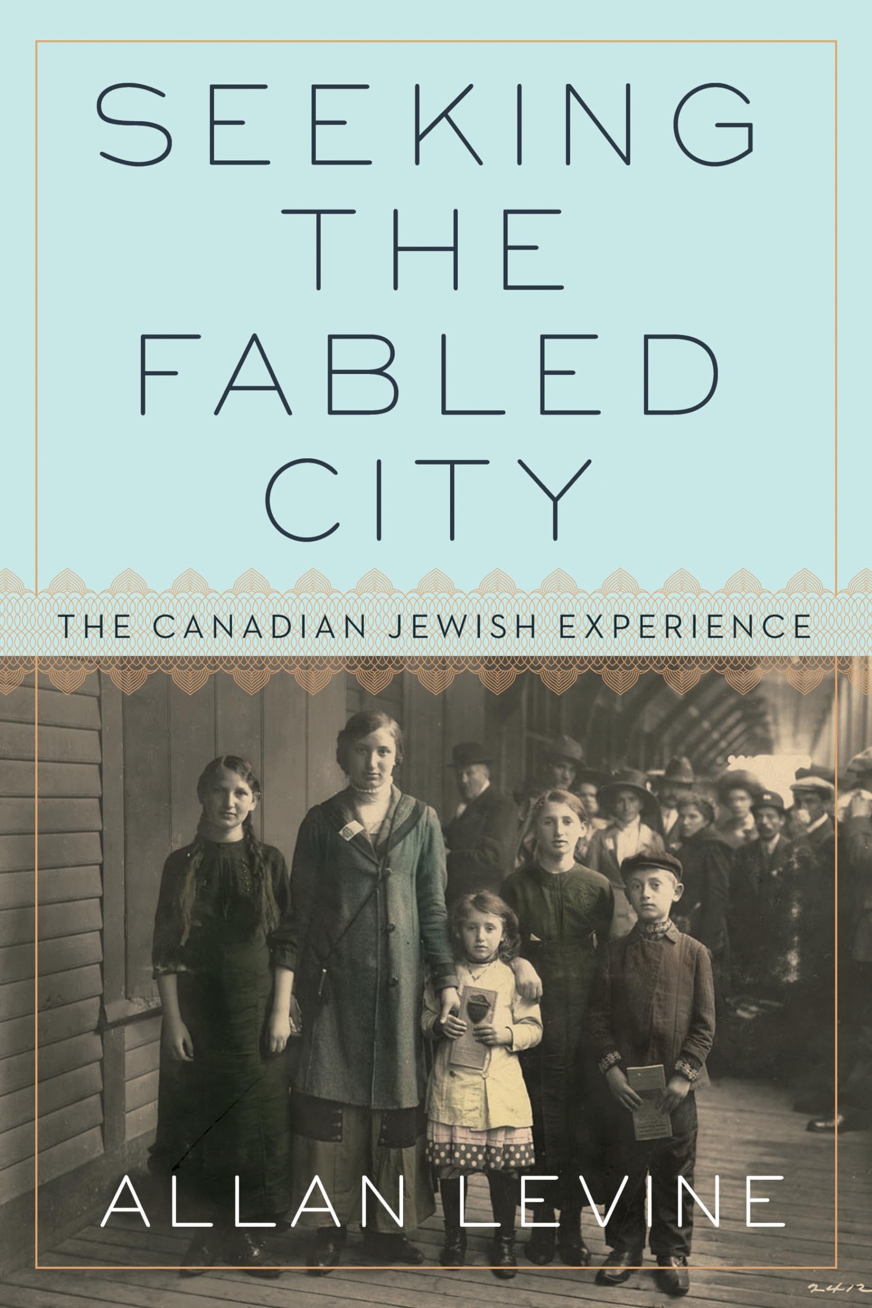 Seeking the Fabled City: The Canadian Jewish Experience,Used