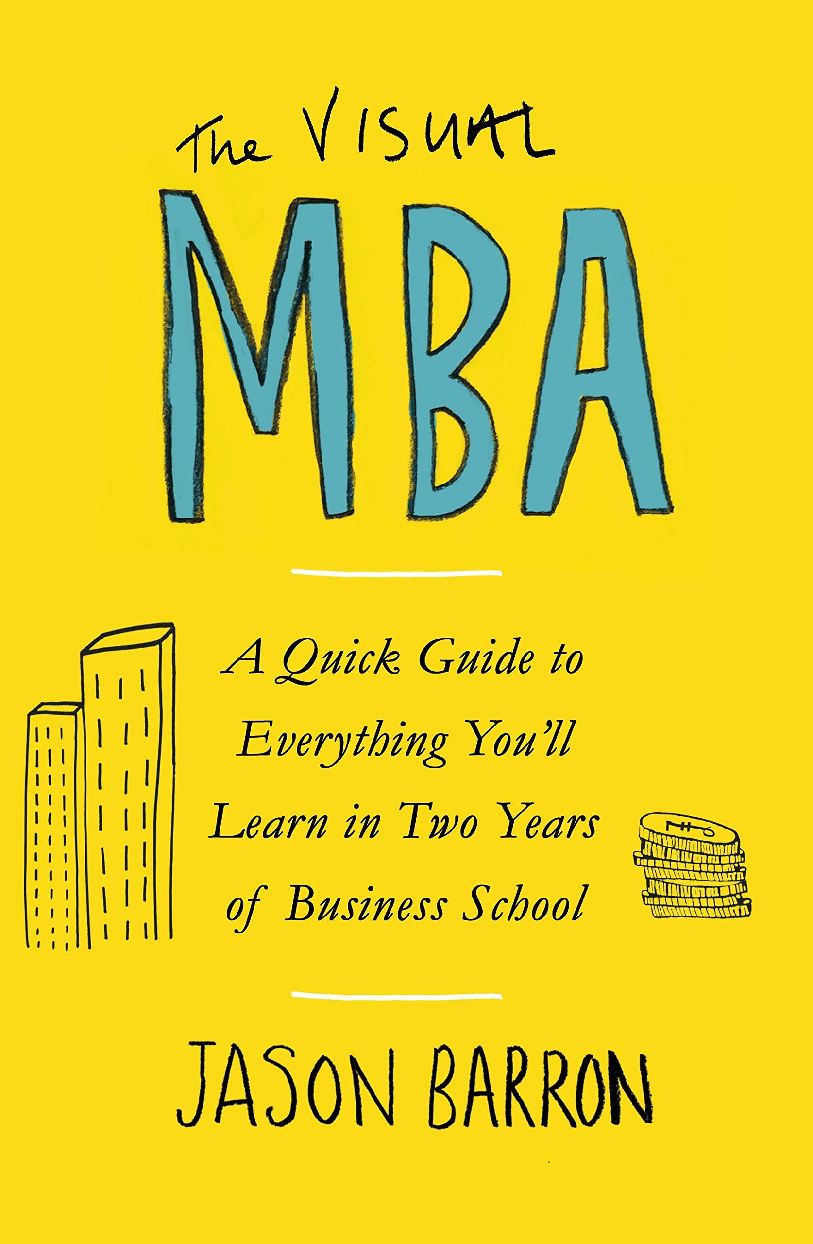 The Visual MBA: Your Shortcut to a WorldClass Business Education,Used