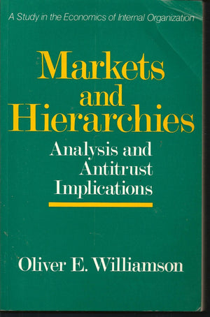 Markets and Hierarchies: A Study in the Internal Organizations,New