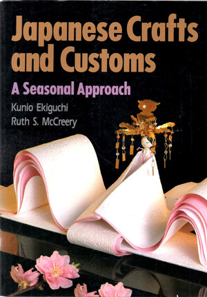 Japanese Crafts and Customs: A Seasonal Approach,Used