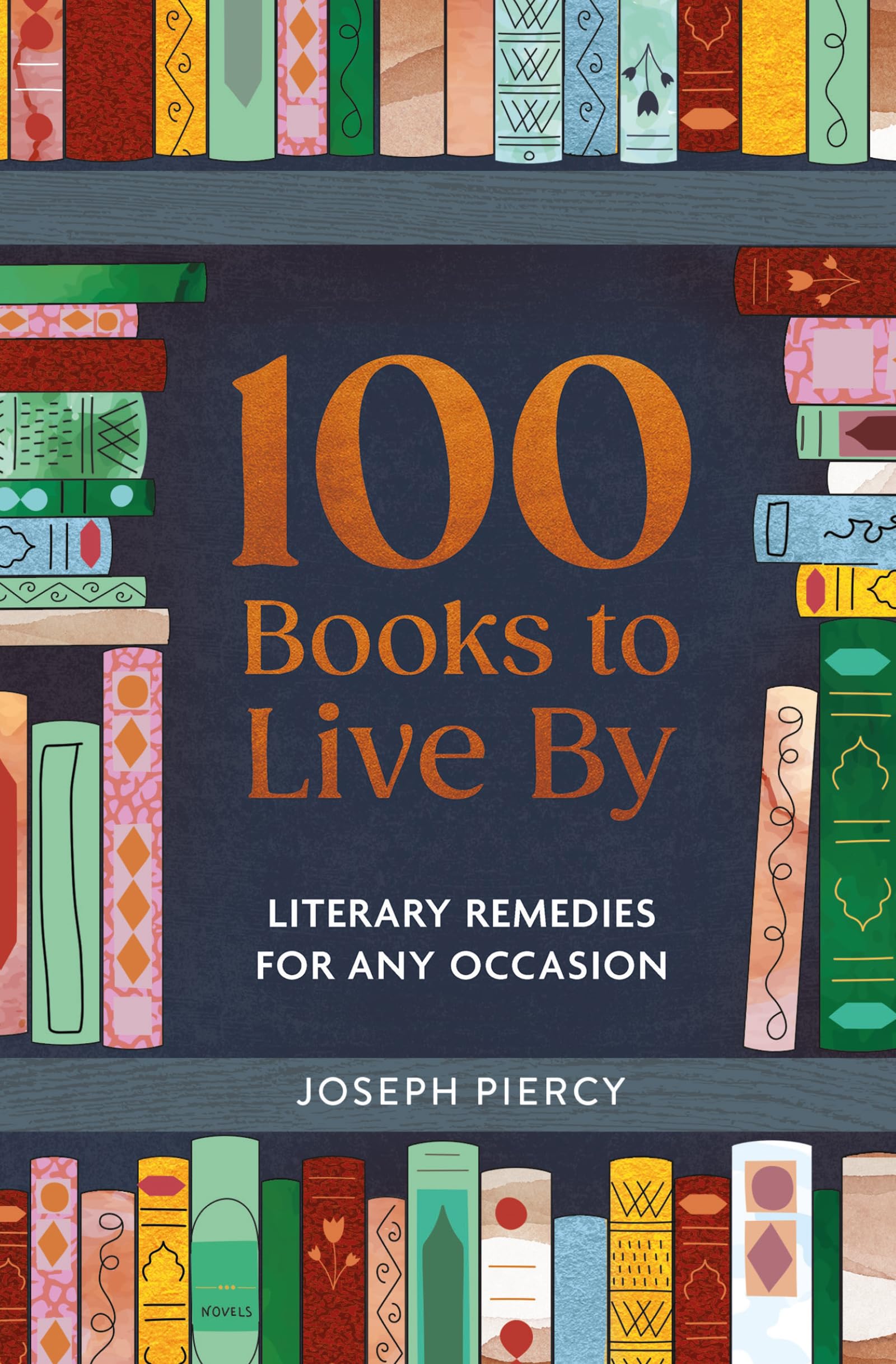 100 Books To Live By: Literary Remedies For Any Occasion (100 Things To Live By, 1)