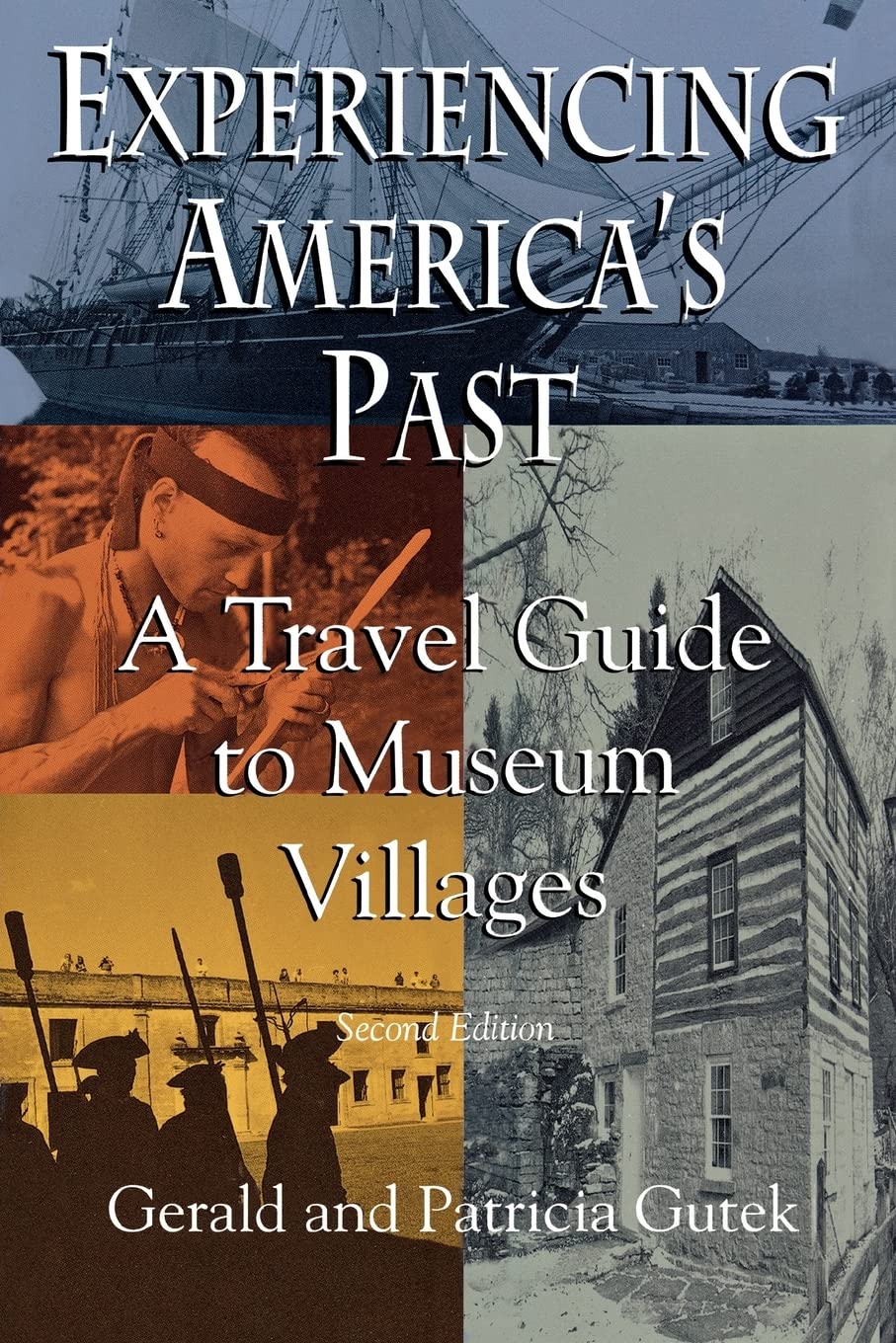 Experiencing America'S Past: A Travel Guide To Museum Villages,New