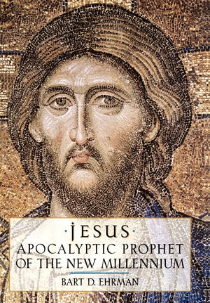 Jesus: Apocalyptic Prophet Of The New Millennium