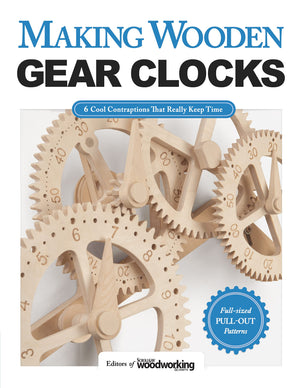 Making Wooden Gear Clocks: 6 Cool Contraptions That Really Keep Time (Fox Chapel Publishing) StepbyStep Projects for Handmade ,New