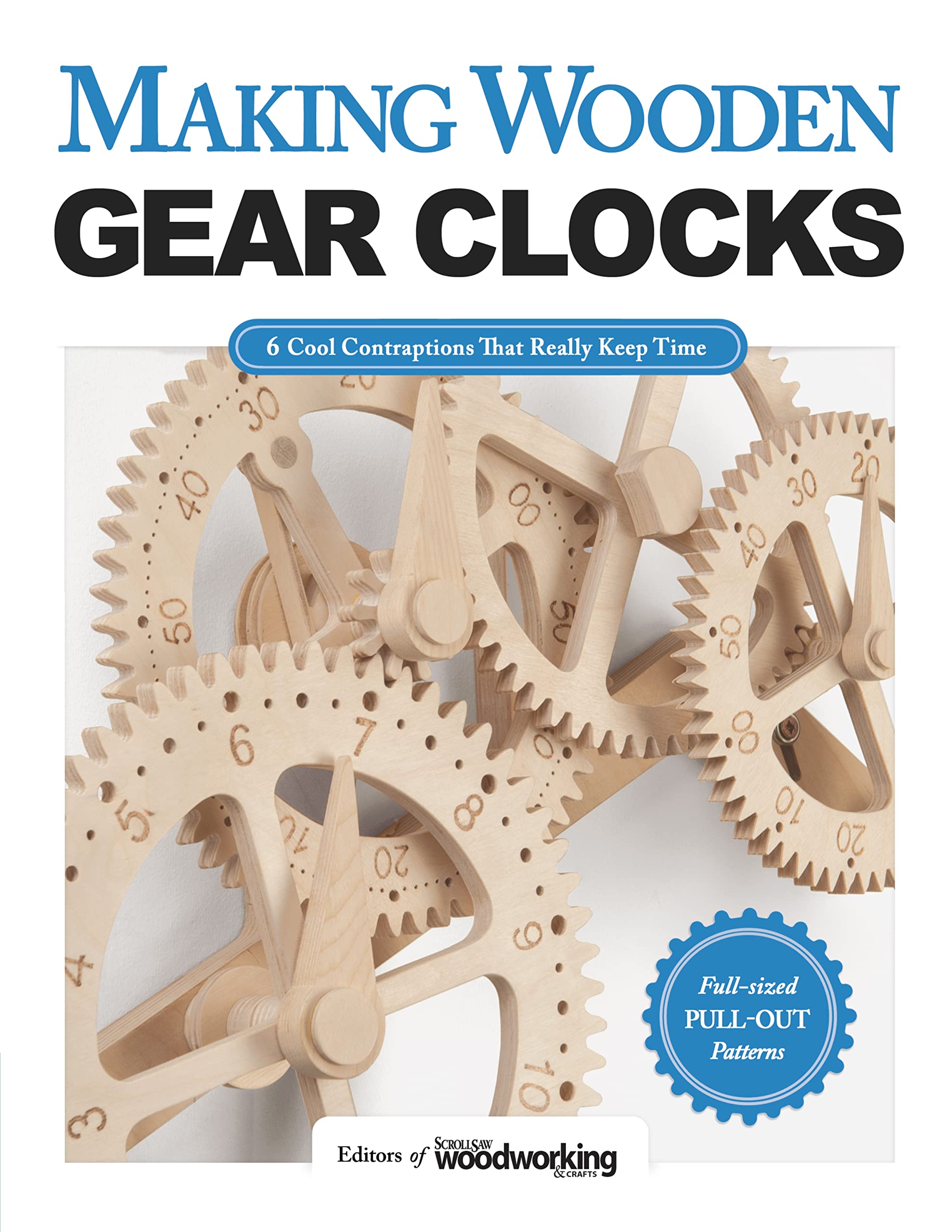 Making Wooden Gear Clocks: 6 Cool Contraptions That Really Keep Time (Fox Chapel Publishing) StepbyStep Projects for Handmade ,Used