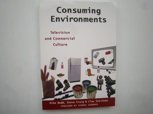 Consuming Environments: Television And Commercial Culture (Communications, Media, And Culture Series),Used