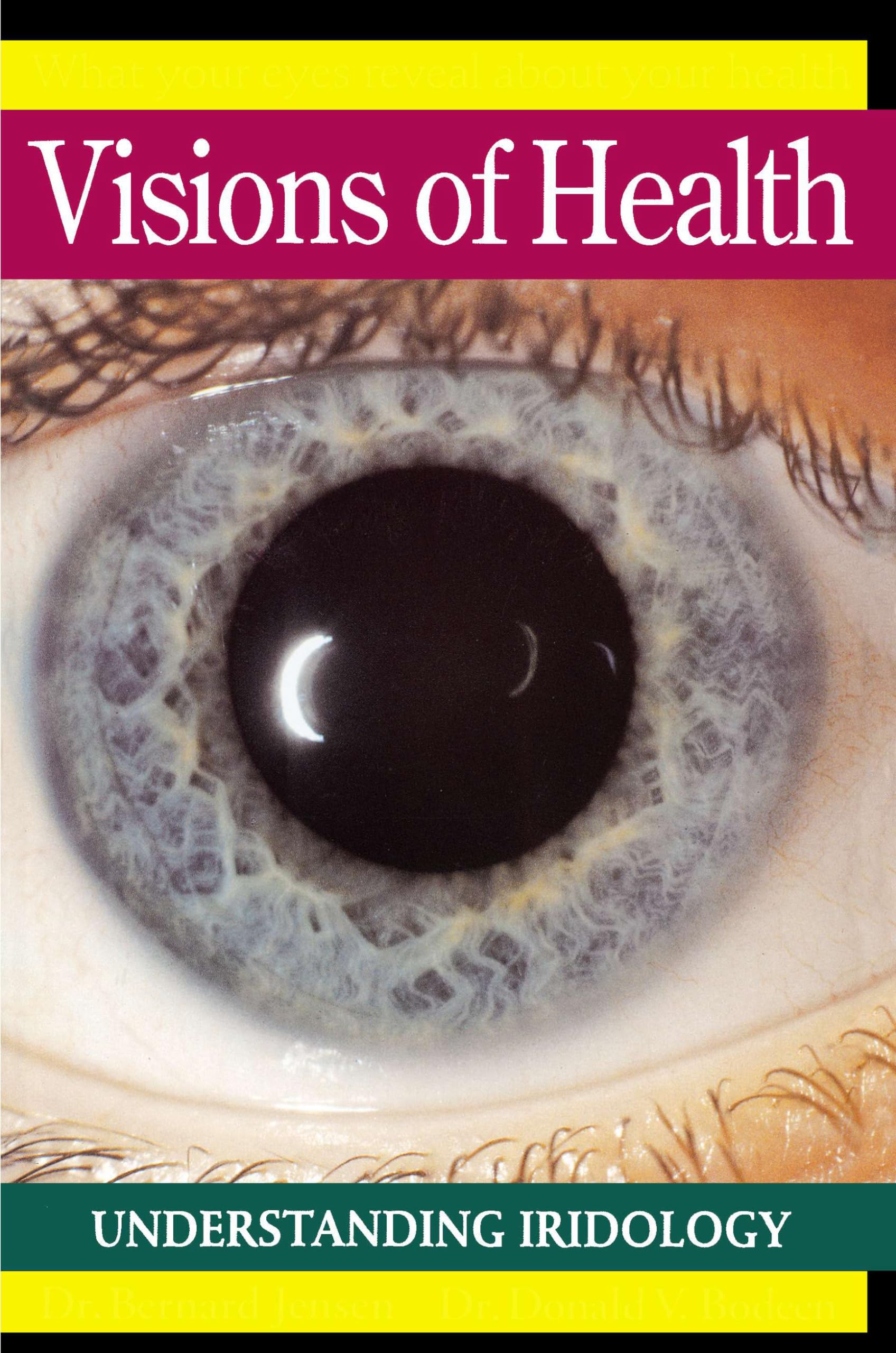 Visions of Health : Understanding Iridology,Used