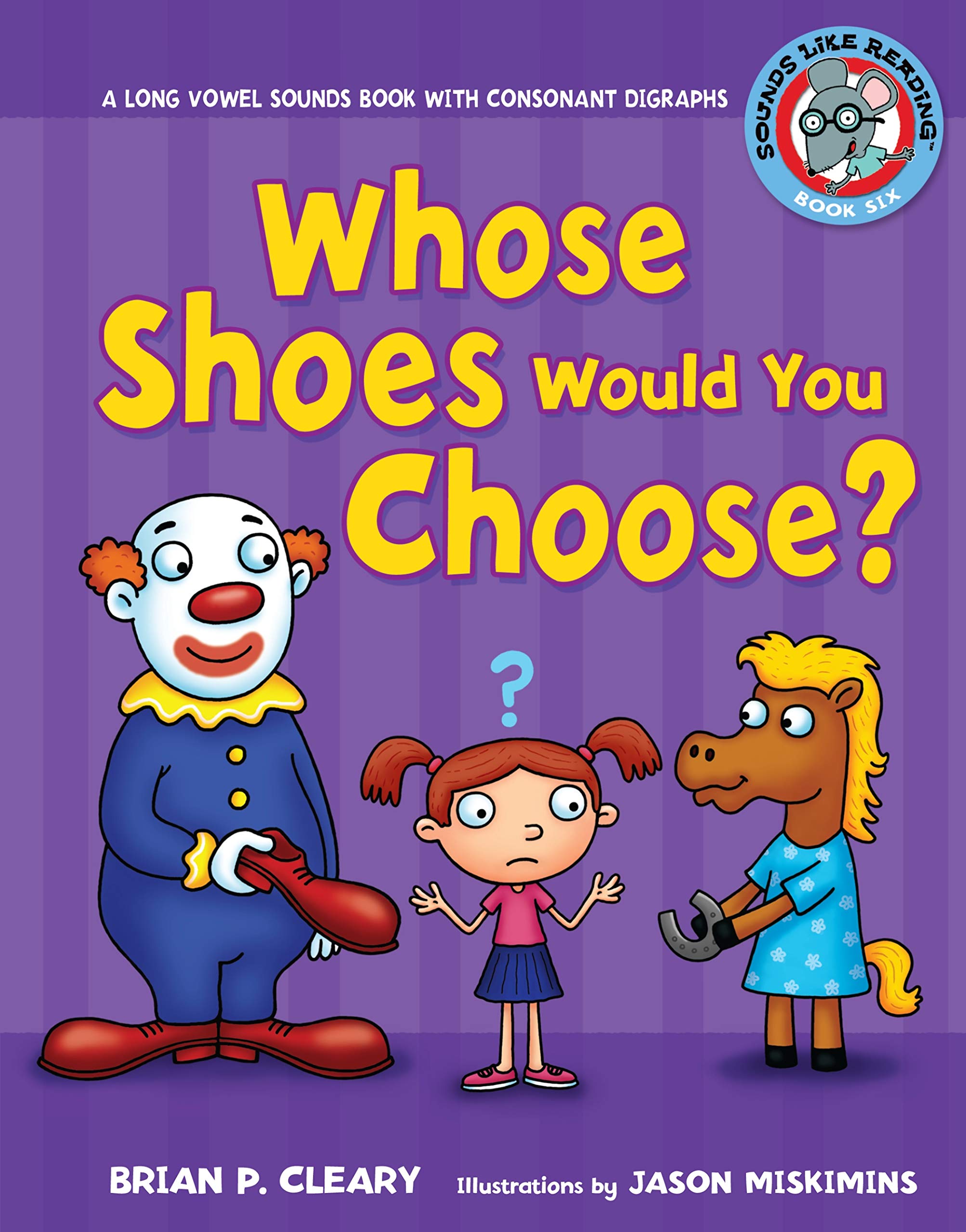 Whose Shoes Would You Choose?: A Long Vowel Sounds Book With Consonant Digraphs (Sounds Like Reading ),Used