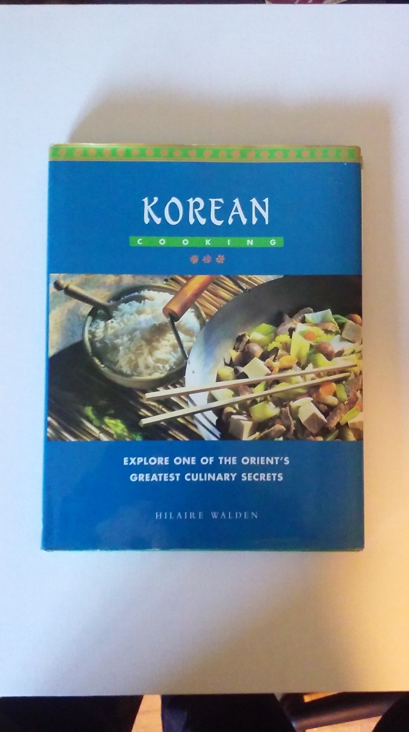 Korean Cooking: Explore One of the Orient's Greatest Culinary Secrets,Used