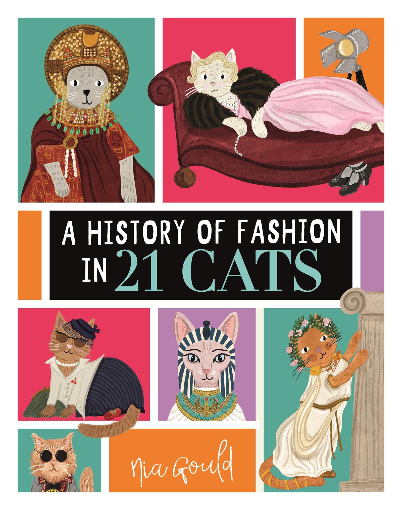 A History Of Fashion In 21 Cats (Illustrated History In 21 Animals, 2)