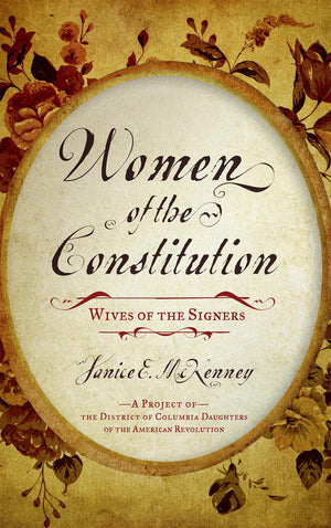 Women of the Constitution: Wives of the Signers,Used