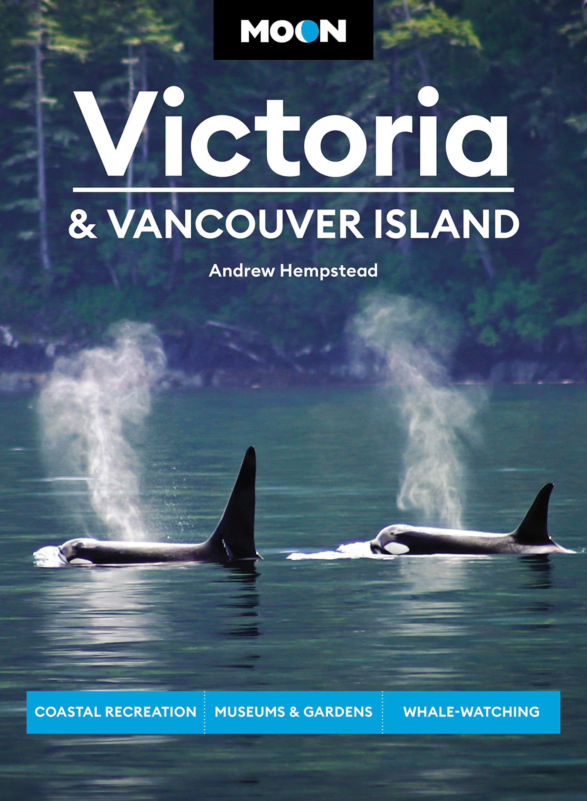 Moon Victoria & Vancouver Island: Coastal Recreation, Museums & Gardens, Whalewatching (Travel Guide),Used