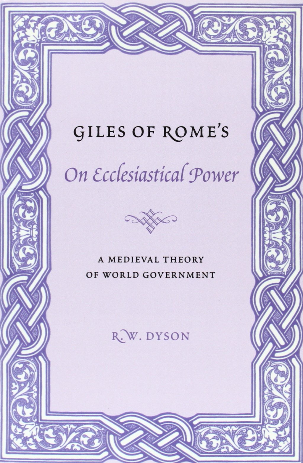 Giles of Rome's On Ecclesiastical Power: A Medieval Theory of World Government (Records of Western Civilization Series),Used