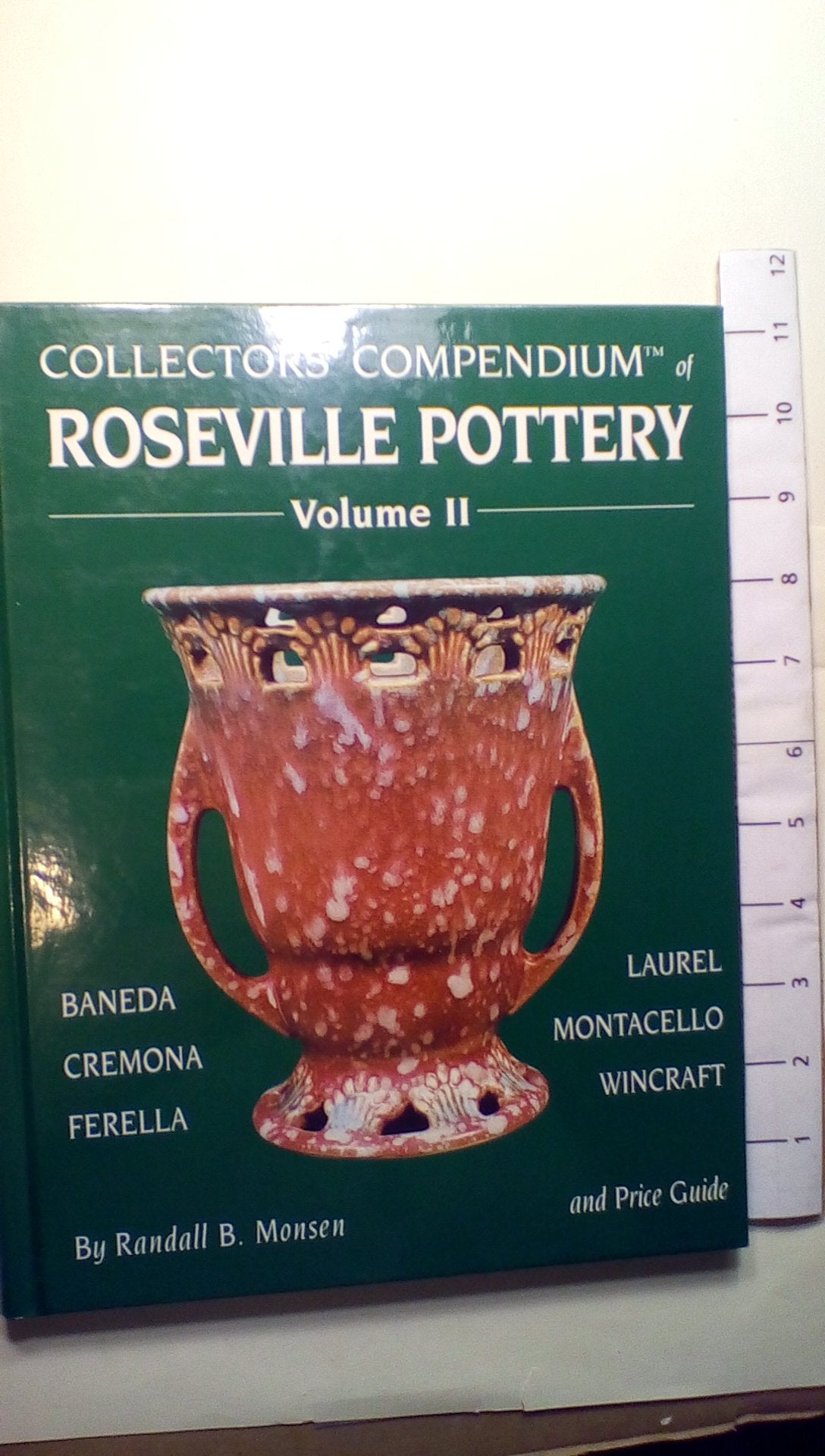 Collectors' Compendium of Roseville Pottery and Price Guide, Vol. 2: Baneda, Cremona, Ferella, Laurel, Montacello, Wincraft,Used