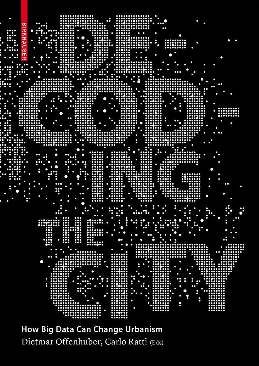 Decoding the City: Urbanism in the Age of Big Data,Used